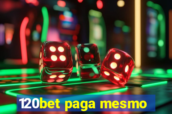 120bet paga mesmo